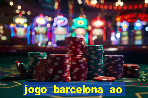 jogo barcelona ao vivo futemax